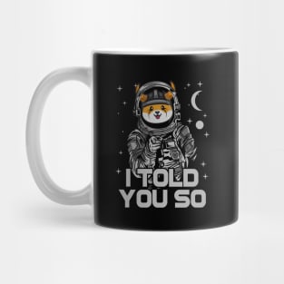 Astronaut Floki Inu Coin Floki Army I Told You So Crypto Token Cryptocurrency Wallet Birthday Gift For Men Women Kids Mug